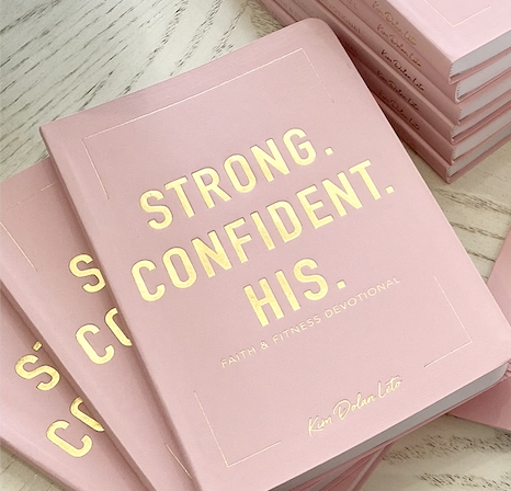 Strong. Confident. His. Faith and Fitness Devotional
